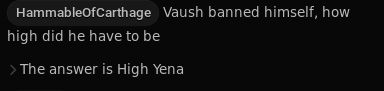 HammableOfCarthage: Vaush banned himself, how high did he have to be? The answer is High Yena