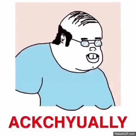 Ackchyually.gif