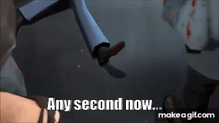 any second now.gif