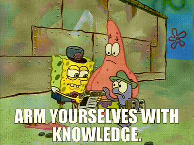 arm yourselves with knowledge.gif