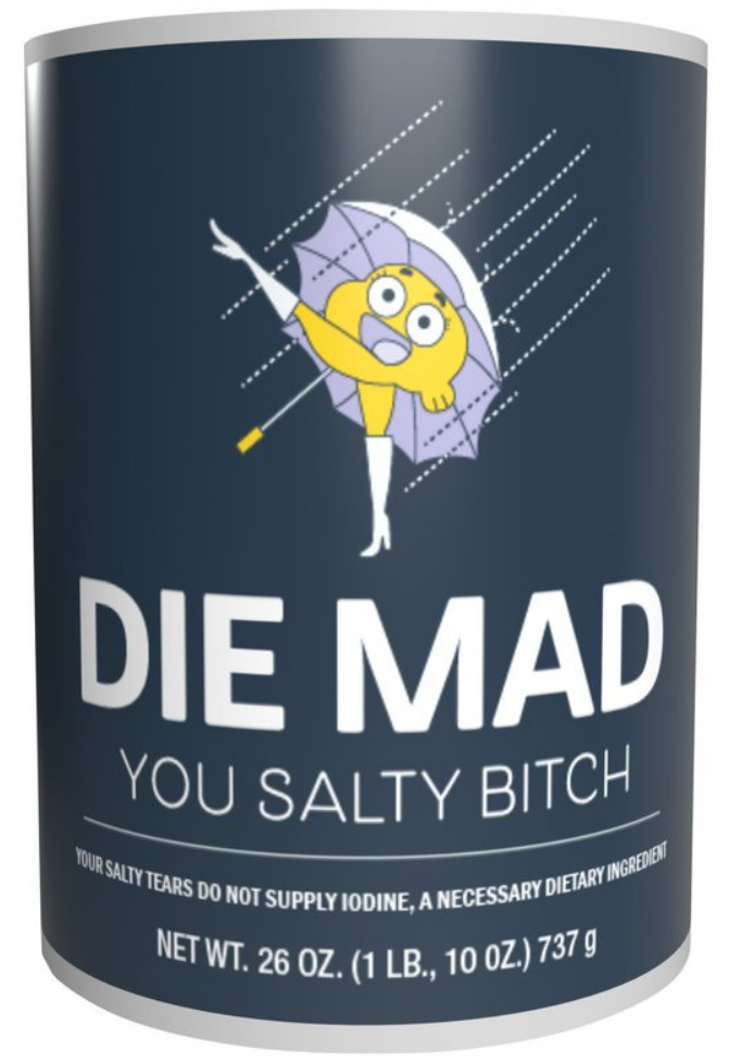 Die Mad You Salty Bitch.png