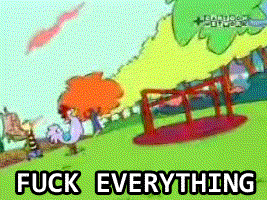 Fuck Everything.gif