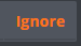 ignore.PNG