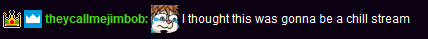 Jimbob chill stream.PNG