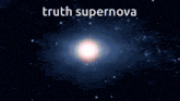 truth-truth-supernova.gif